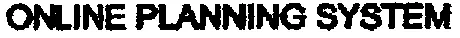 ONLINE PLANNING SYSTEM
