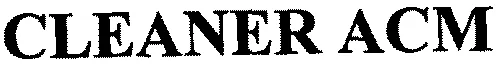 CLEANER ACM