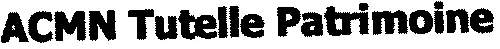 ACMN Tutelle Patrimoine