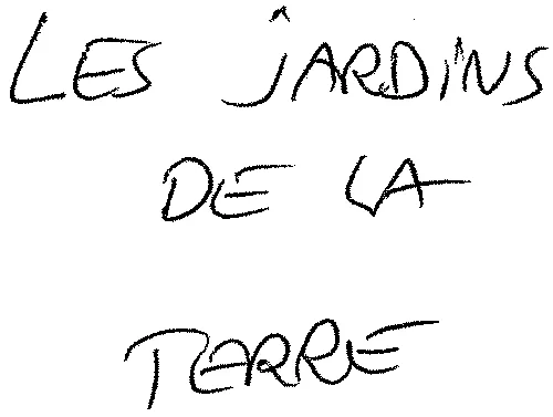 LES JARDINS DE LA TERRE