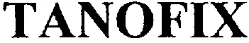 TANOFIX