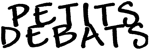 PETITS DEBATS