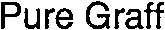 Pure Graff