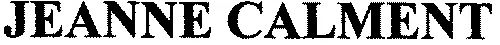 JEANNE CALMENT