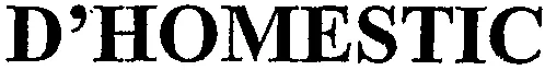 D'HOMESTIC