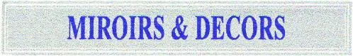 MIROIRS &DECORS