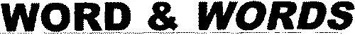 WORD &WORDS