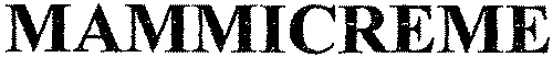 MAMMICREME