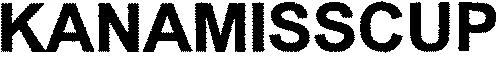 KANAMISSCUP