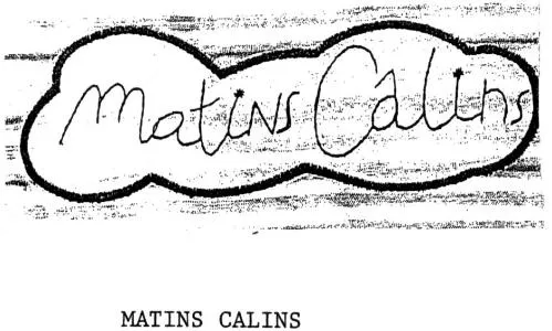 MATINS CALINS