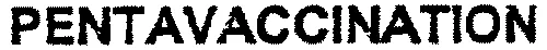 PENTAVACCINATION