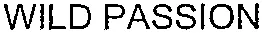 WILD PASSION