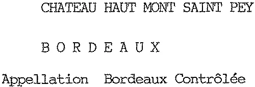 CHATEAU HAUT MONT SAINT PEY BORDEAUX Appellation Bordeaux Contrôlée