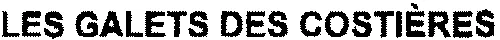 LES GALETS DES COSTIÈRES