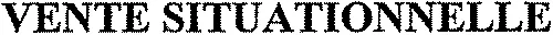 VENTE SITUATIONNELLE