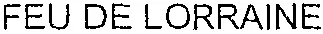 FEU DE LORRAINE