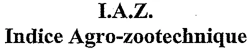 I.A.Z. Indice Agro-zootechnique