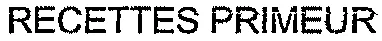 RECETTES PRIMEUR
