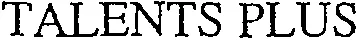 TALENTS PLUS