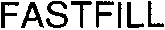 FASTFILL