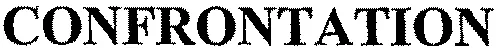 CONFRONTATION