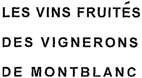 LES VINS FRUITÉS DES VIGNERONS DE MONTBLANC