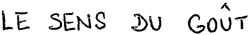 LE SENS DU GOÛT