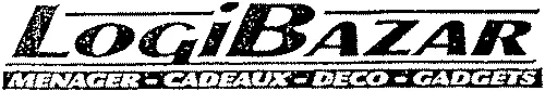 LogiBAZAR MENAGER - CADEAUX - DECO - GADGETS