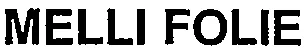 MELLI FOLIE