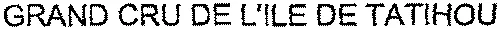 GRAND CRU DE L'ILE DE TATIHOU