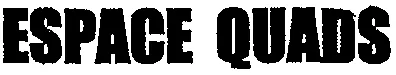 ESPACE QUADS