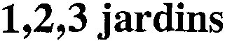 1, 2, 3 jardins