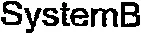 SystemB