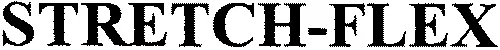 STRETCH-FLEX