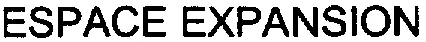 ESPACE EXPANSION