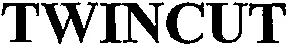 TWINCUT