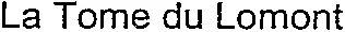 La Tome du Lomont