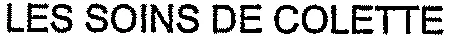LES SOINS DE COLETTE
