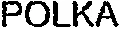 POLKA