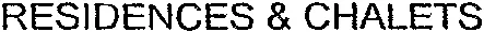 RESIDENCES & CHALETS