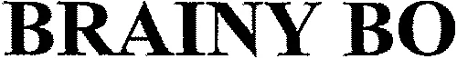 BRAINY BO