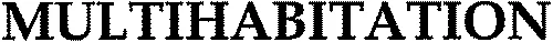 MULTIHABITATION