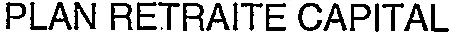 PLAN RETRAITE CAPITAL
