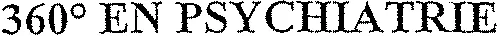 360o EN PSYCHIATRIE