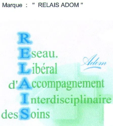 Marque : “ RELAIS ADOM ” R Eseau. Libéral. d'Accompagnement Interdisciplinaire. des Soins