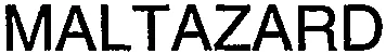MALTAZARD