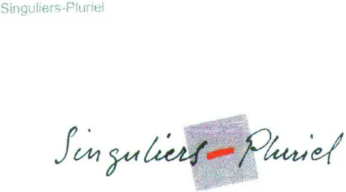 Singuliers-Pluriel