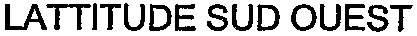 LATTITUDE SUD OUEST