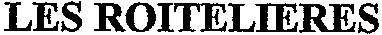 LES ROITELIERES