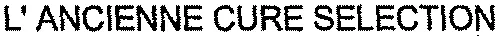 L'ANCIENNE CURE SELECTION